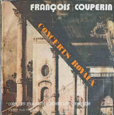 Disc vinil, LP. Concerts Royaux. SET 2 DISCURI VINIL-Fran&amp;ccedil;ois Couperin, Collegium Musicum Academicum Ensem-246048 foto