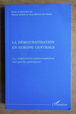 Pascal Delwit - La democratisation en Europe Centrale foto
