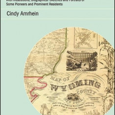 History of Wyoming County, N.Y.: With Illustrations, Biographical Sketches and Portraits of Some Pioneers and Prominent Residents