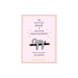 The Little Book of Sloth Philosophy