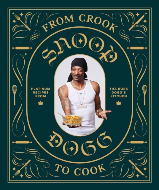 From Crook to Cook: Platinum Recipes from Tha Boss Dogg&#039;s Kitchen