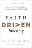 Faith Driven Investing: Every Investment Has an Impact--What&#039;s Yours?