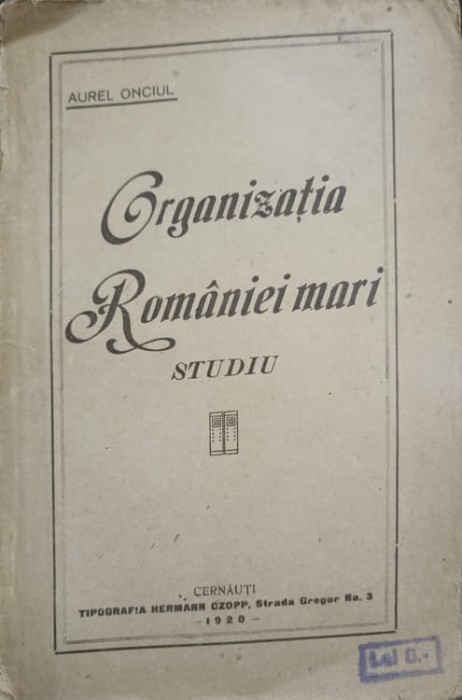 ORGANIZATIA ROMANIEI MARI. STUDIU-AUREL ONCIUL-238533