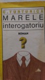 Marele interogatoriu C.Turturica 1984
