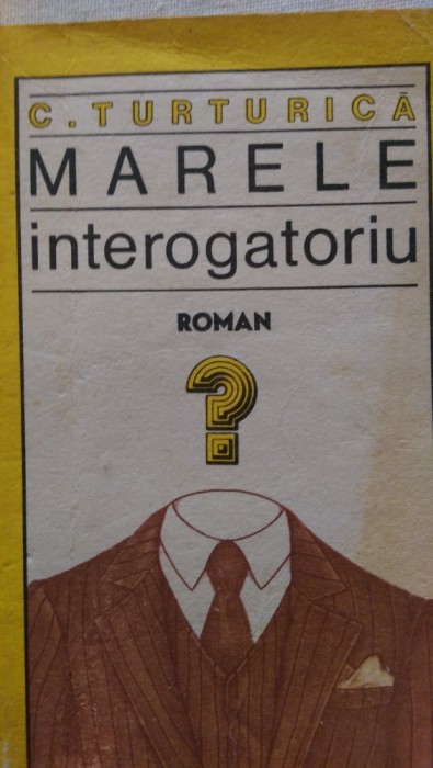 Marele interogatoriu C.Turturica 1984