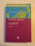 CAND APARE COPILUL , OPERE V de FRANCOISE DOLTO , 2007
