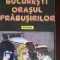 Bucuresti, orasul prabusirilor Octav Dessila
