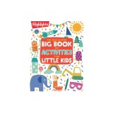 The Highlights Big Book of Activities for Little Kids