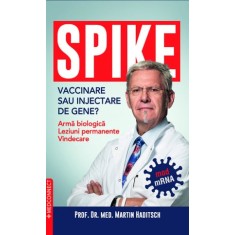 SPIKE. Vaccinare sau injectare de gene - Prof. Dr. Med. Martin Haditsch
