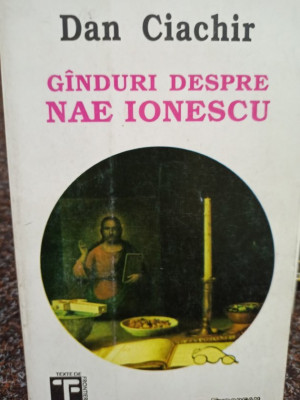 Dan Ciachir - Ganduri despre Nae Ionescu (1994) foto