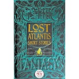 Cumpara ieftin Lost Atlantis Short Stories (Gothic Fantasy Series)