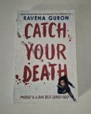 Ravena Guron Catch your death