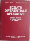 Ecuatii diferentiale aplicative. Probleme de ecuatii cu derivate partiale de ordinul I &ndash; Mariana Craiu, Marcel N. Rosculet