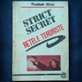 Cumpara ieftin STRICT SECRET - RETELE TERORISTE - VLADIMIR ALEXE - Carte Aventura