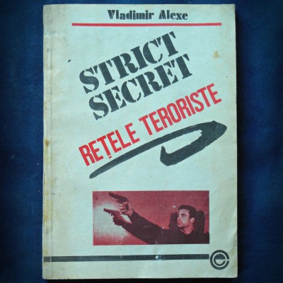 STRICT SECRET - RETELE TERORISTE - VLADIMIR ALEXE foto