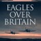 Eagles Over Britain