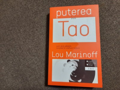 Lou Marinoff - Puterea lui Tao foto