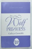 THE WOLF PRINCESS by CATHRYN CONSTABLE , 2012 * TEXT IN LIMBA ENGLEZA