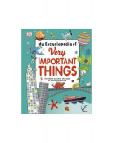 My Encyclopedia of Very Important Things: For Little Learners Who Want to Know Everything - Hardcover - *** - DK Publishing (Dorling Kindersley)