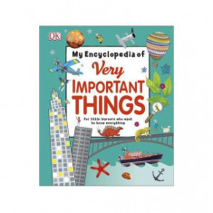 My Encyclopedia of Very Important Things: For Little Learners Who Want to Know Everything - Hardcover - *** - DK Publishing (Dorling Kindersley)