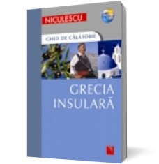 Grecia insulara. Ghid de calatorie - Niculescu