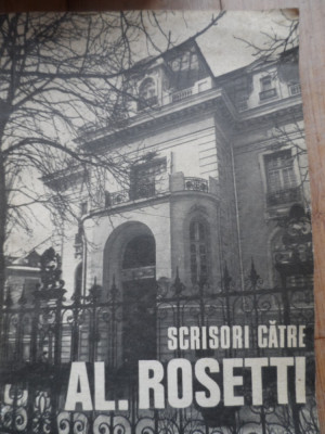 Scrisori Catre Al. Rosetti (1916-1968) - Colectiv ,530282 foto