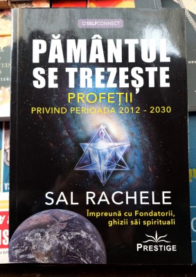 Pamantul se trezeste Profetii privind perioada 2012 - 2030 - Sal Rachele foto