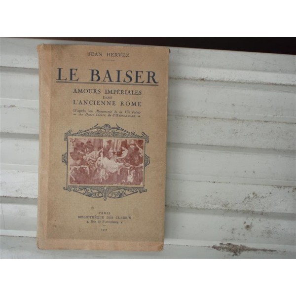 Le Baiser , Amours Imperiales dans l ancienne Rome - Jean Hervez , 1922