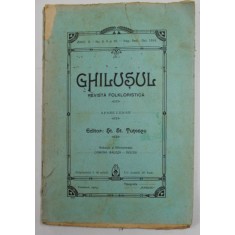 GHILUSUL - REVISTA FOLKLORISTICA , 1914 , PREZINTA PETE SI URME DE UZURA , COPERTA CU MICI FRAGMENTE LIPSA