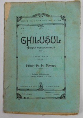 GHILUSUL - REVISTA FOLKLORISTICA , 1914 , PREZINTA PETE SI URME DE UZURA , COPERTA CU MICI FRAGMENTE LIPSA foto