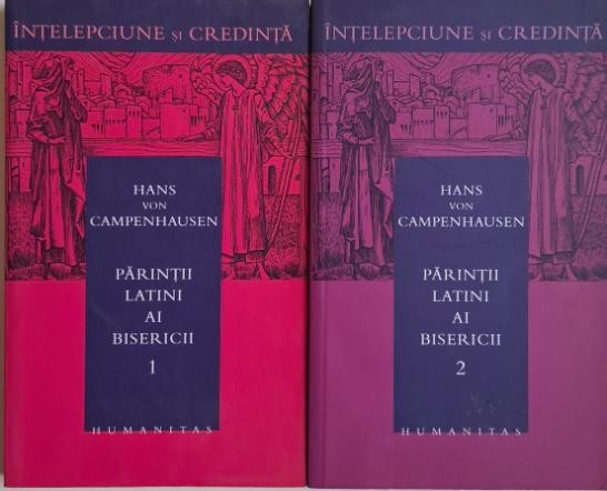 Parintii latini ai Bisericii (2 volume) &ndash; Hans von Campenhausen