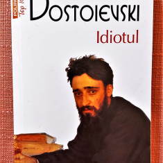 Idiotul. Editura Polirom, 2011 - F. M. Dostoievski