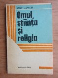 Simion Asandei - Omul, stiinta si religia