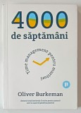 4000 DE SAPTAMANI , TIME MANAGEMENT PENTRU MURITORI de OLIVER BURKEMAN , 2022