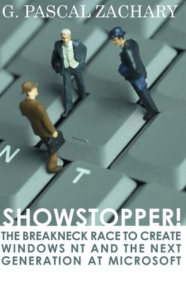 Showstopper!: The Breakneck Race to Create Windows NT and the Next Generation at Microsoft