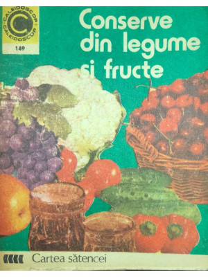 Tamara Gr&amp;acirc;neanu - Conserve din legume si fructe (editia 1984) foto