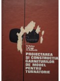 V. Vulcu - Proiectarea si constructia garniturilor de model pentru turnatorie (Editia: 1971)