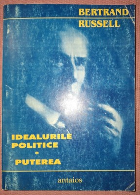 BERTRAND RUSSELL - IDEALURILE POLITICE * PUTEREA foto