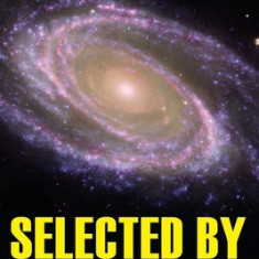 Selected by Extraterrestrials: My Life in the Top Secret World of UFOs, Think-Tanks and Nordic Secretaries