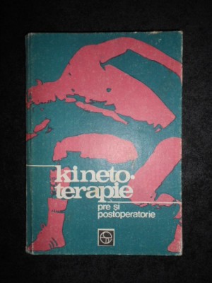 Clement Baciu - Kinetoterapie pre si postoperatorie (1981, editie cartonata) foto