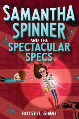 Samantha Spinner and the Spectacular Specs Samantha Spinner and the Spectacular Specs