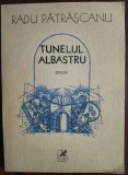 Cumpara ieftin RADU PATRASCANU-TUNELUL ALBASTRU(POEZII)[volum postum 1988/pref. VALERIU ANANIA]