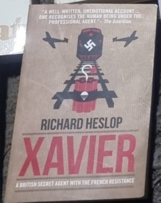 Richard Heslop - Xavier: A British Secret Agent With The French Resistance foto