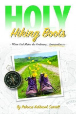 Holy Hiking Boots: How God Makes the Ordinary Extraordinary foto