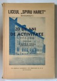 LICEUL &#039;SPIRU HARET&#039;, 20 DE ANI DE ACTIVITATE (1913 - 1933) PUBLICAT de DIMITRIE FOCSA