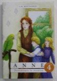 ANNE , INVATATOARE IN AVONLEA de L.M. MONTGOMERY , volumul 4 , ANII &#039;2000