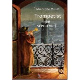 Trompetist pe scena vietii