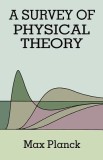 A Survey of Physical Theory Survey of Physical Theory