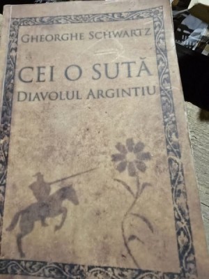 CEI O SUTA , DIAVOLUL ARGINTIU , GHEORGHE SCHWARTZ foto