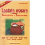 Lactate usoare. Colectare. Preparare - Florentina Pavel